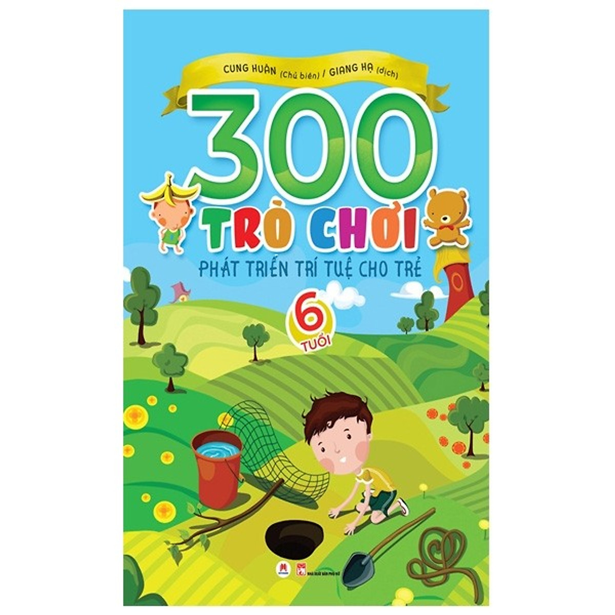 300 Trò Chơi Phát Triển Trí Tuệ Cho Trẻ - 6 Tuổi (Tái Bản)