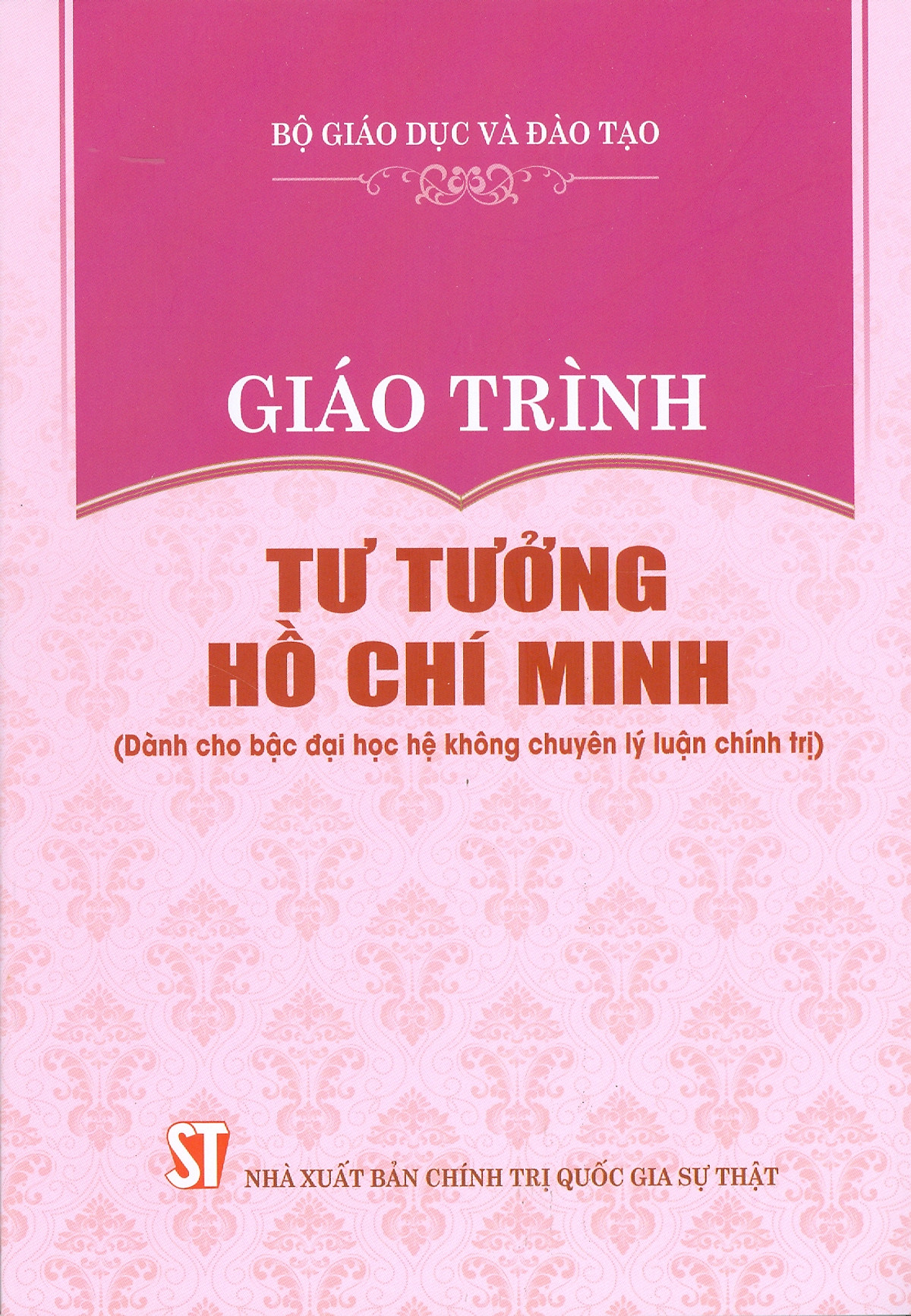 Giáo Trình Tư Tưởng Hồ Chí Minh (Dành Cho Bậc Đại Học Hệ Không Chuyên Lý Luận Chính Trị) - Bộ mới năm 2021