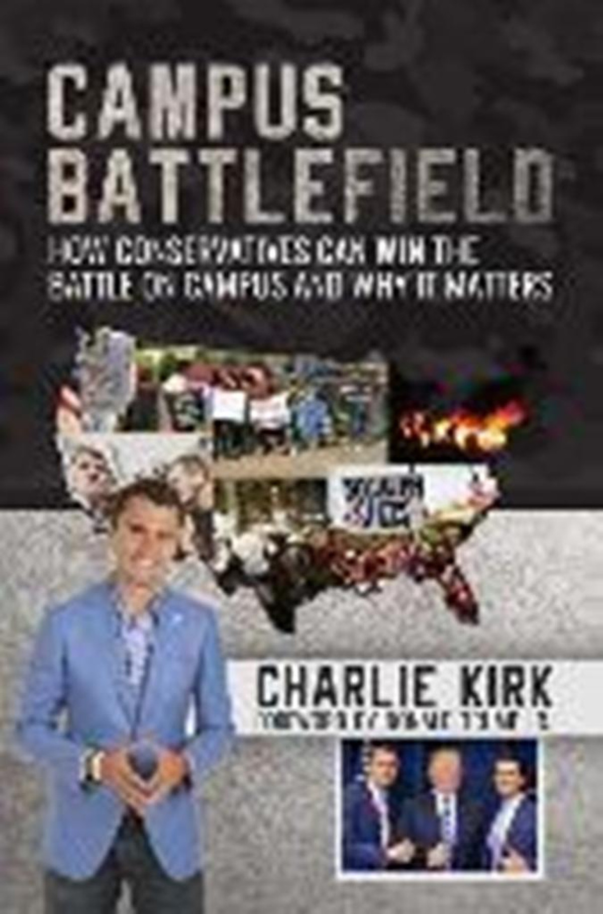  Campus Battlefield : How Conservatives Can WIN the Battle on Campus and Why It Matters