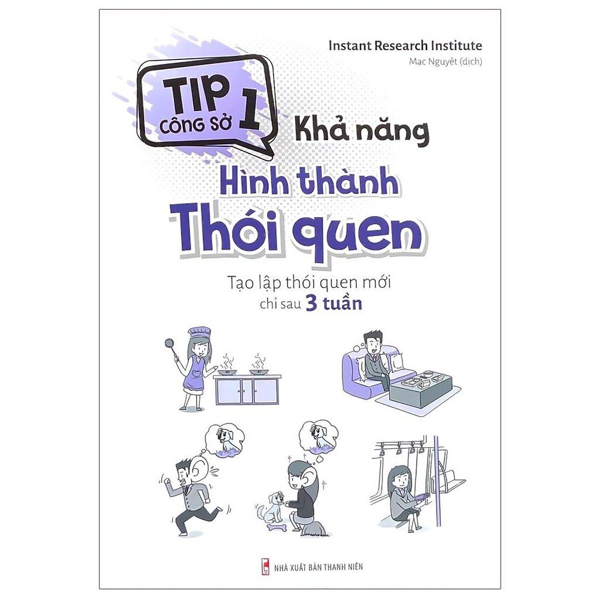 Sách: Tip Công Sở 1 - Khả Năng Hình Thành Thói Quen - Tạo lập thói quen mới chỉ sau 3 tuần - TSKN