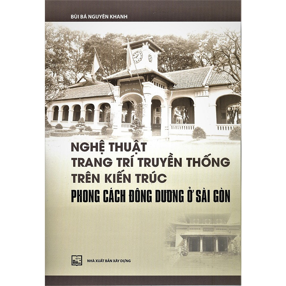 Nghệ Thuật Trang Trí Truyền Thống Trên Kiến Trúc Phong Cách Kiến Trúc Đông Dương Ở Sài Gòn