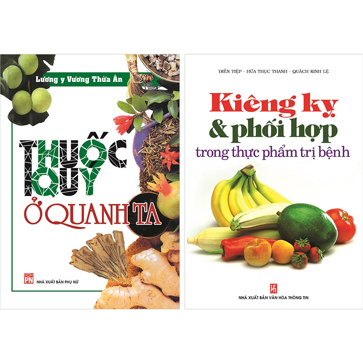 Combo 2 Cuốn: Thuốc Qúy Quanh Ta - Kiêng Kỵ Và Phối Hợp Trong Thực Phẩm Trị Bệnh.