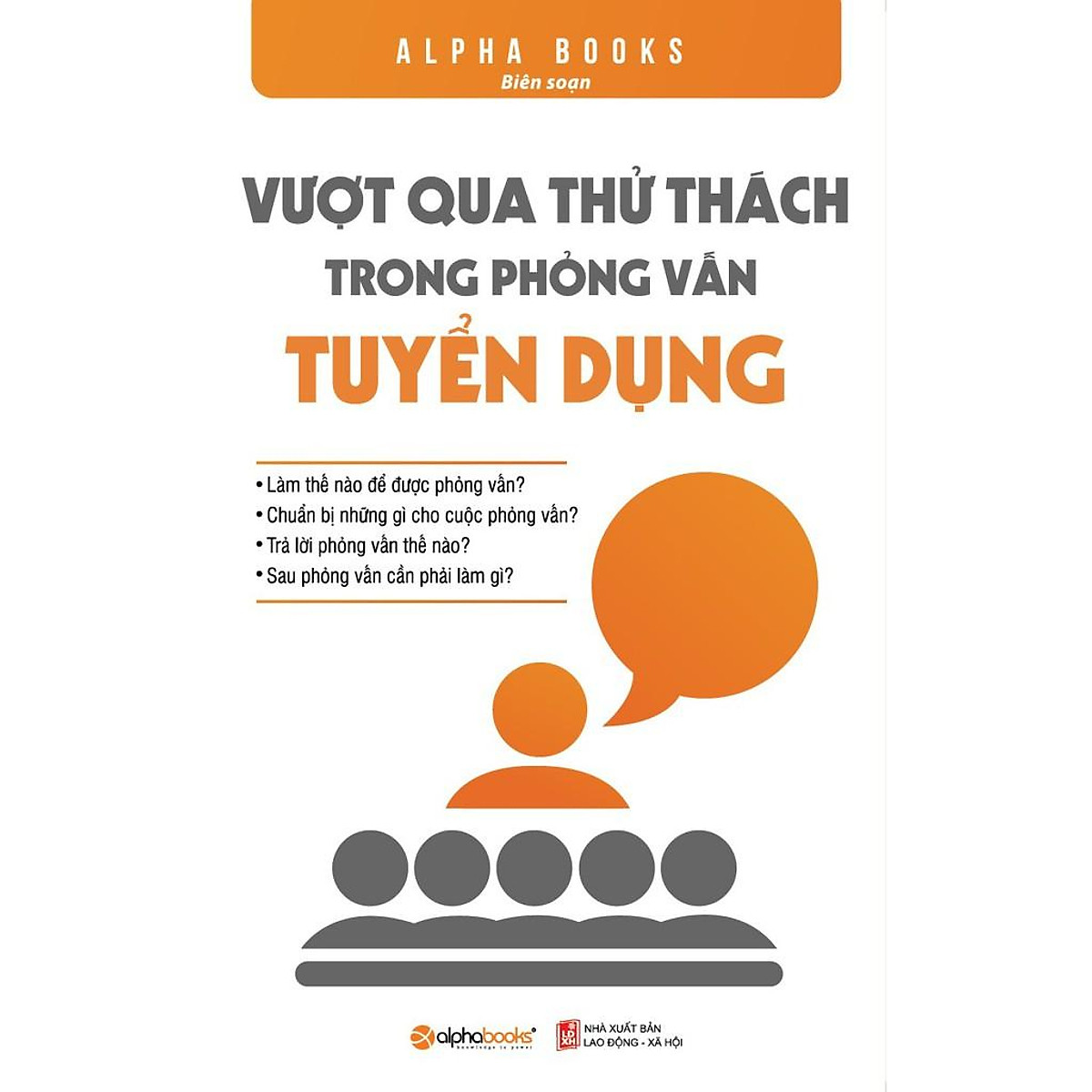 Sách - Vượt qua thử thách trong phỏng vấn tuyển dụng (Tái bản 2018)