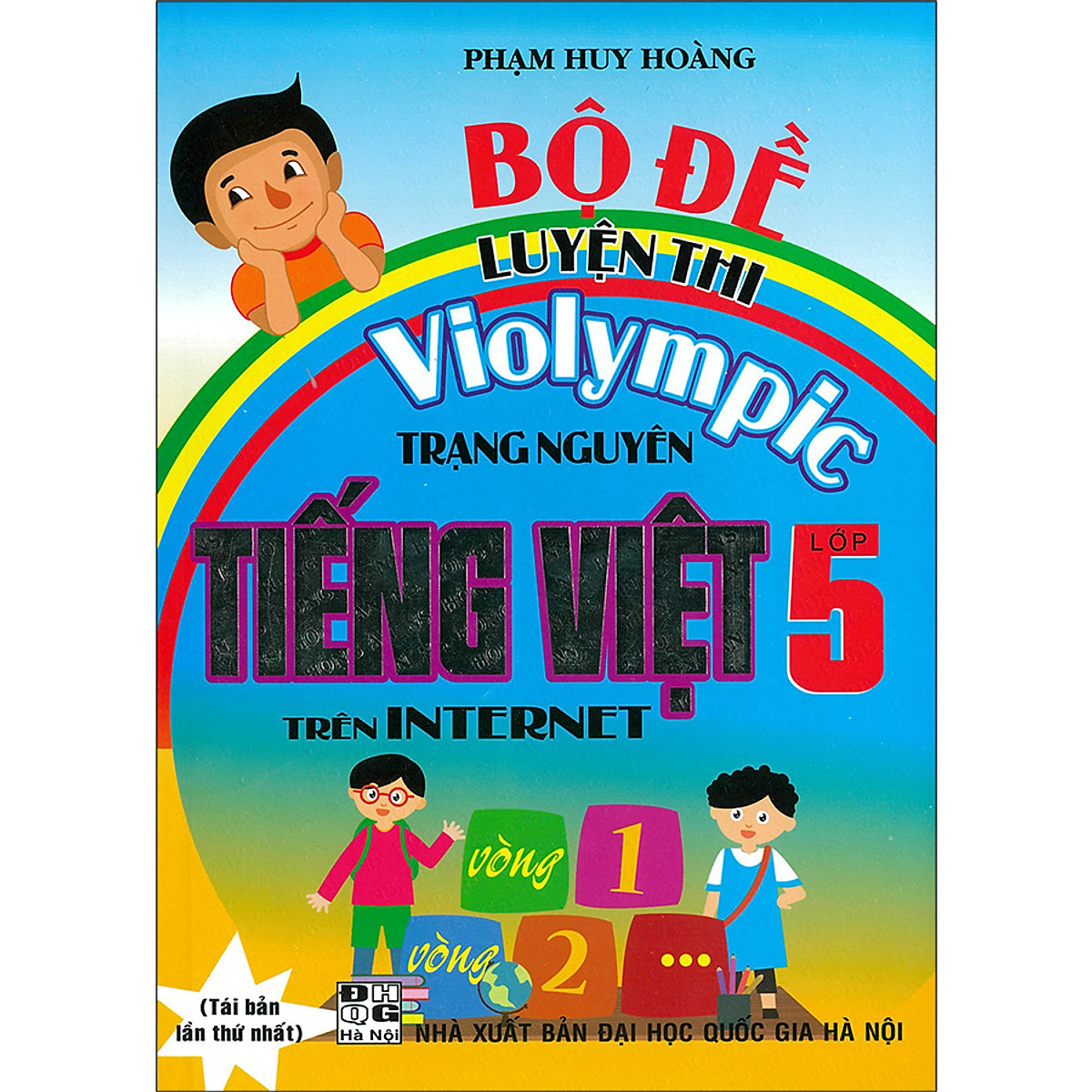 Bộ Đề Luyện Thi Violympic Trạng Nguyên Tiếng Việt Trên Internet Lớp 5 (Tái Bản 2020)