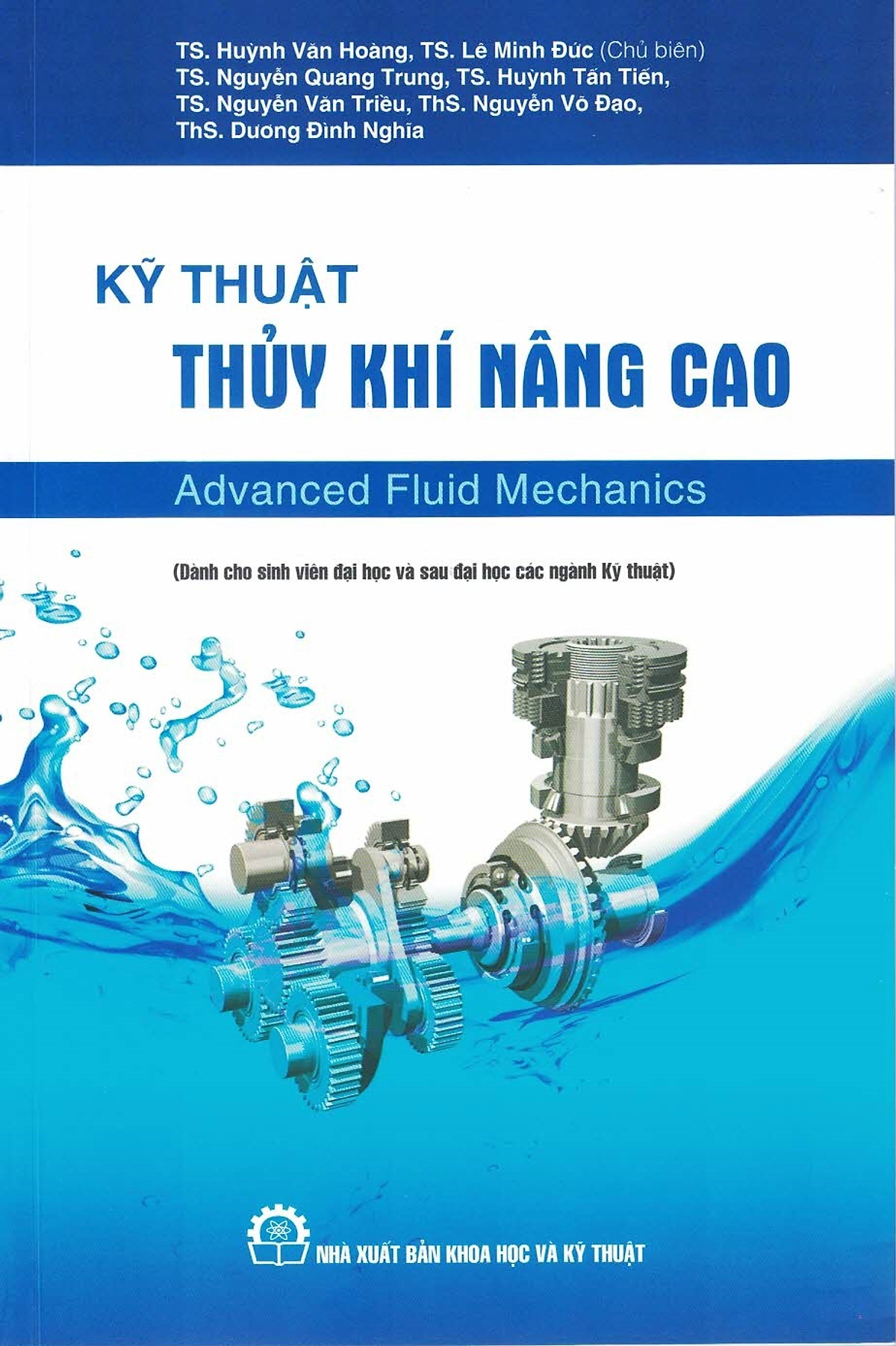 Kỹ Thuật Thủy Khí Nâng Cao (Advanced Fluid Mechanics) (Dành Cho Sinh Viên Đại Học Và Sau Đại Học Các Ngành Kỹ Thuật)