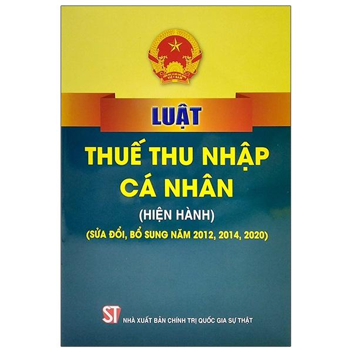 Luật Thuế Thu Nhập Cá Nhân (Hiện Hành) (Sửa Đổi, Bổ Sung Năm 2012, 2014, 2020)