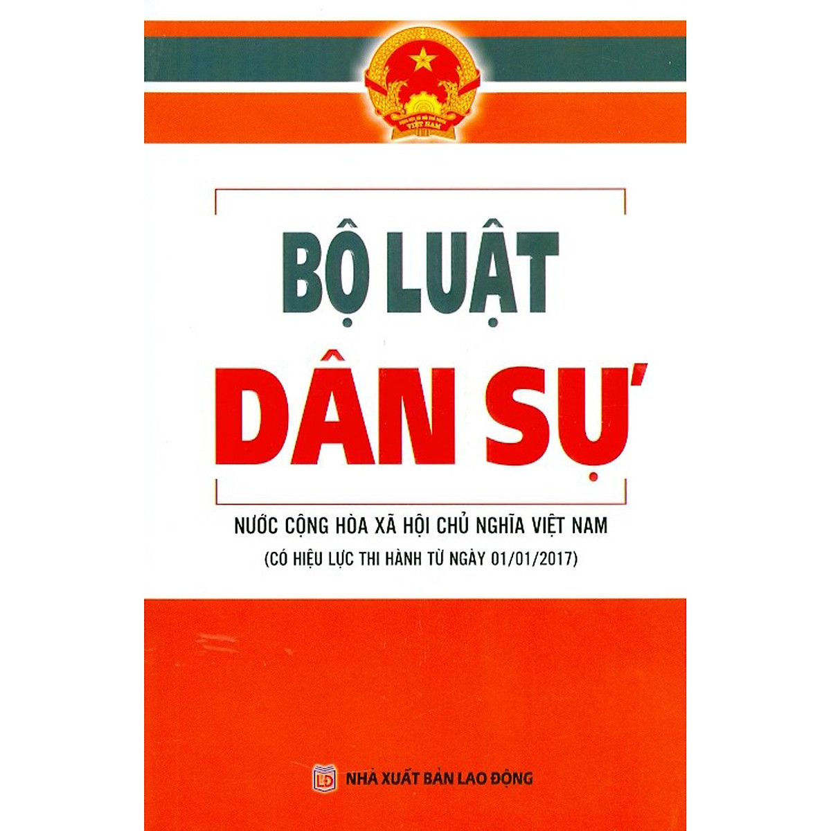 Bộ Luật Dân Sự Nước Cộng Hòa Xã Hội Chủ Nghĩa Việt Nam (Có Hiệu Lực Thi Hành Từ Ngày 01/01/2017)