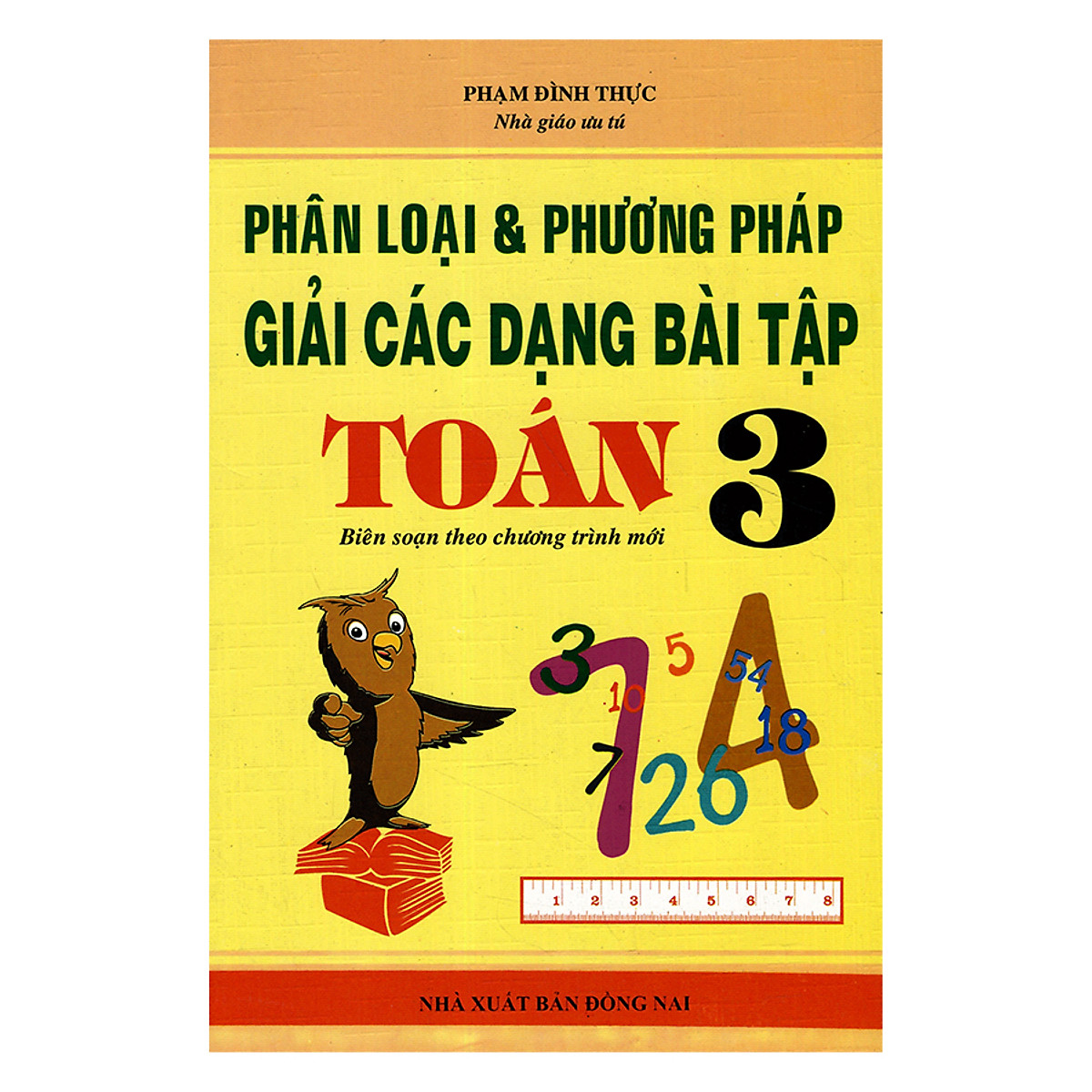 Phân Loại Phương Pháp Giải Các Dạng Bài Tập Toán Lớp 3 - Tái Bản