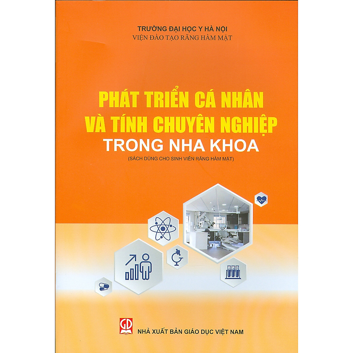 Phát triển cá nhân và tính chuyên nghiệp trong nha khoa - Sách dùng cho khoa Răng Hàm Mặt 