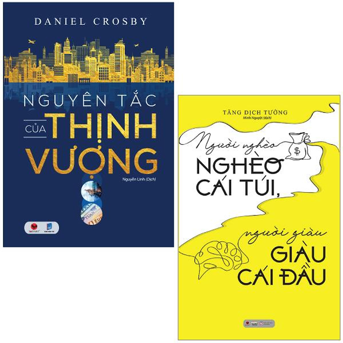 Combo Sách Người Nghèo Nghèo Cái Túi, Người Giàu Giàu Cái Đầu + Nguyên Tắc Của Thịnh Vượng (Bộ 2 Cuốn)