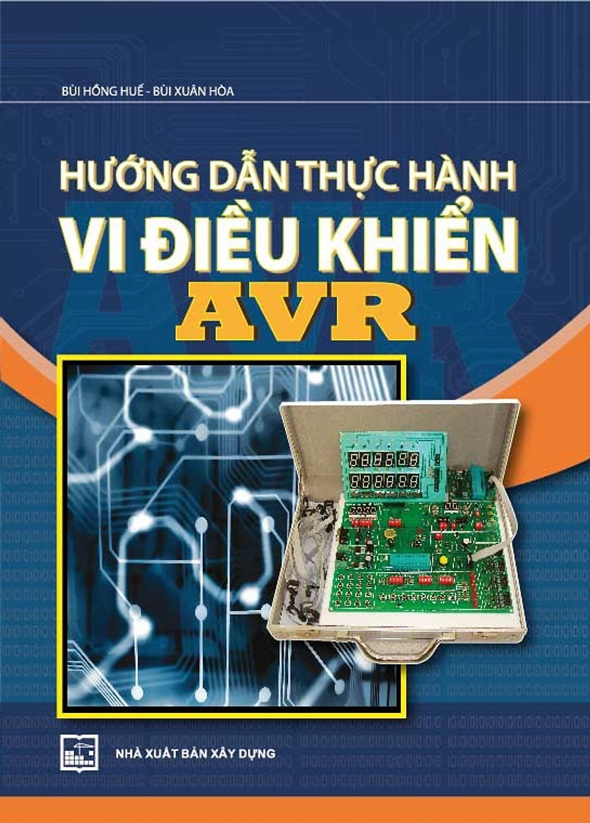 Hướng Dẫn Thực Hành Vi Điều Khiển AVR (Tái bản 2021)