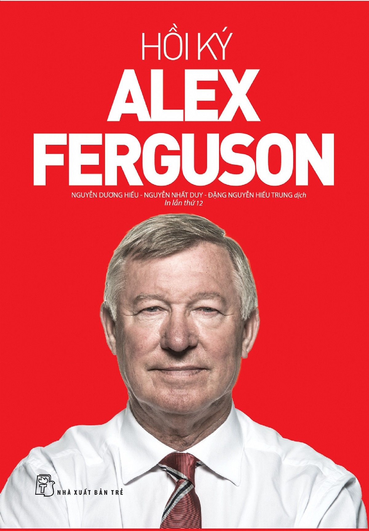 Hồi Ký Alex Ferguson (Tái Bản Mới Nhất)