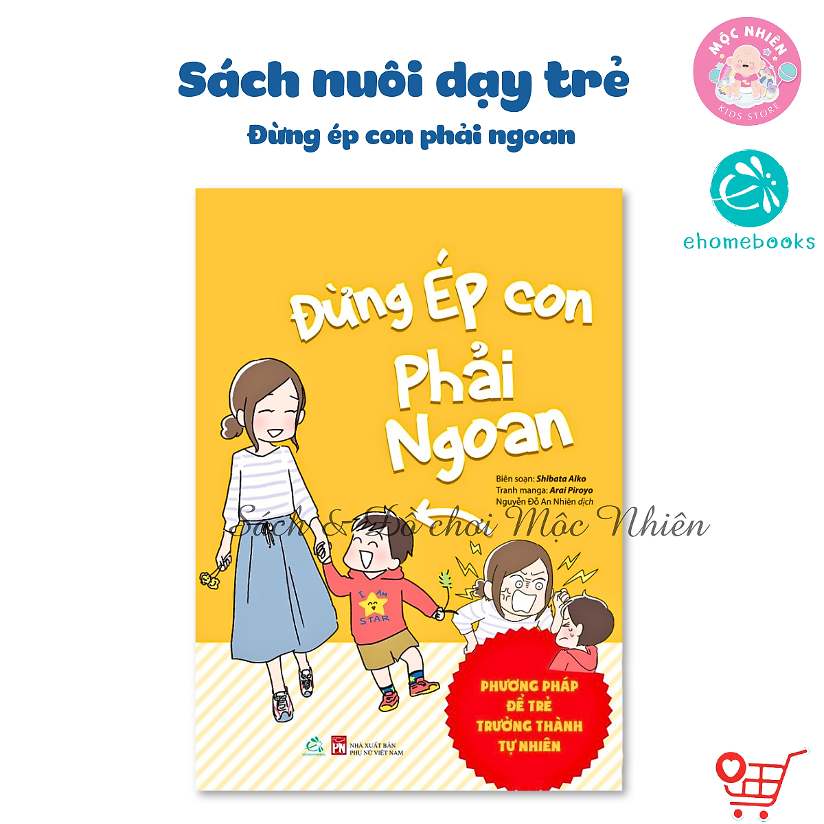 Sách làm cha mẹ - Đừng ép con phải ngoan - Ehomebooks