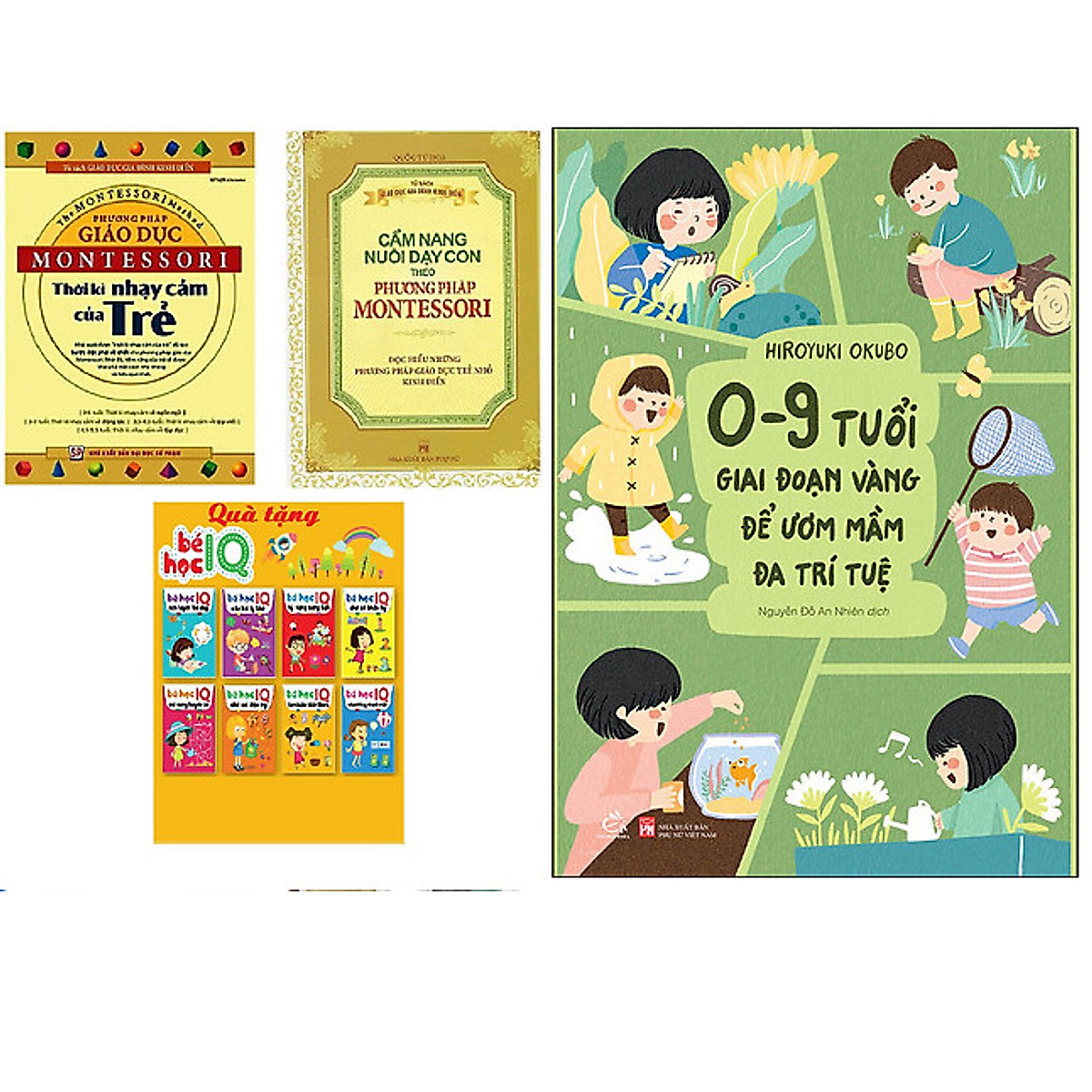 Combo 0-9 Tuổi, Giai Đoạn Vàng Để Ươm Mầm Đa Trí Tuệ+Cẩm Nang Nuôi Dạy Con Theo Phương Pháp Montessori + Phương Pháp Giáo Dục Montessori - Thời Kỳ Nhạy Cảm Của Trẻ Tặng Cuốn Bé Học IQ - Phát Triển Trí Tuệ Cho Bé