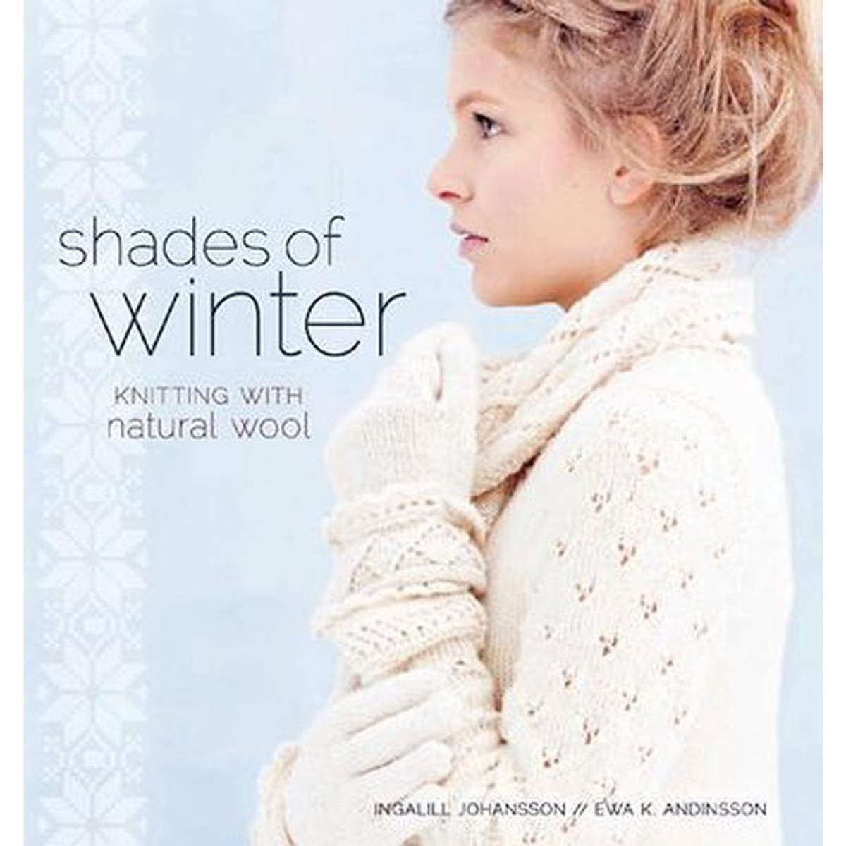 Shades of Winter : Knitting with Natural Wool