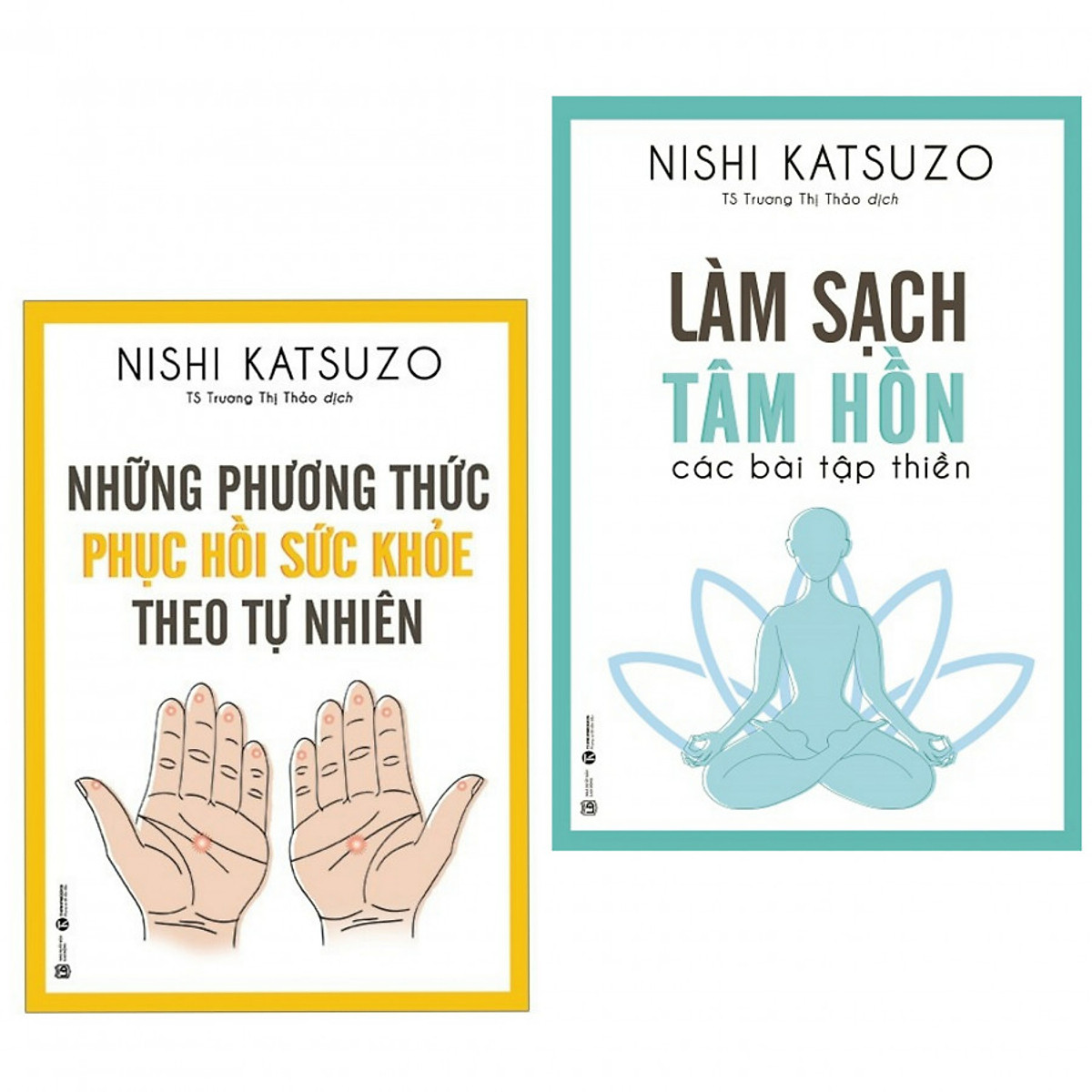 Combo Sách Chăm Sóc Sức Khỏe Của Nishi Katsuzo: Những Phương Thức Phục Hồi Sức Khỏe Theo Tự Nhiên + Làm sạch tâm hồn - Các bài tập thiền (tặng postcard greenlife)