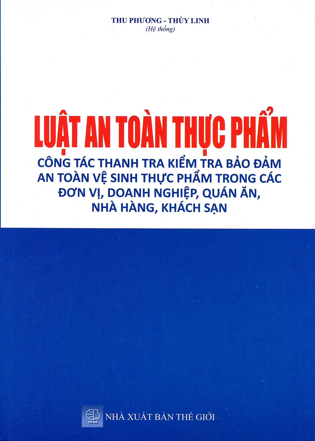 Luật An toàn thực phẩm – Quy định mới về thanh tra, xử phạt vi phạm hành chính trong lĩnh vực an toàn thực phẩm ở các cơ quan, doanh nghiệp, hộ kinh doanh, nhà hàng, khách sạn, quán ăn