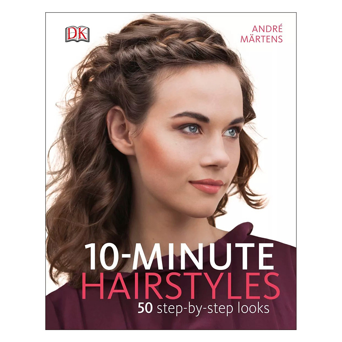 DK 10 Minute: Hairstyles