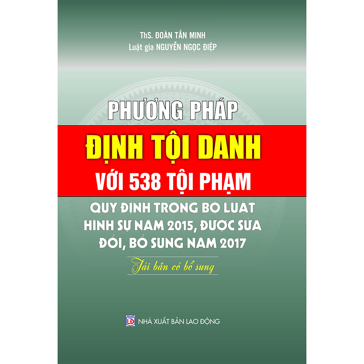 Phương pháp định tội danh với 538 tội phạm quy định trong Bộ luật Hình sự năm 2015, được sửa đổi, bổ sung năm 2017