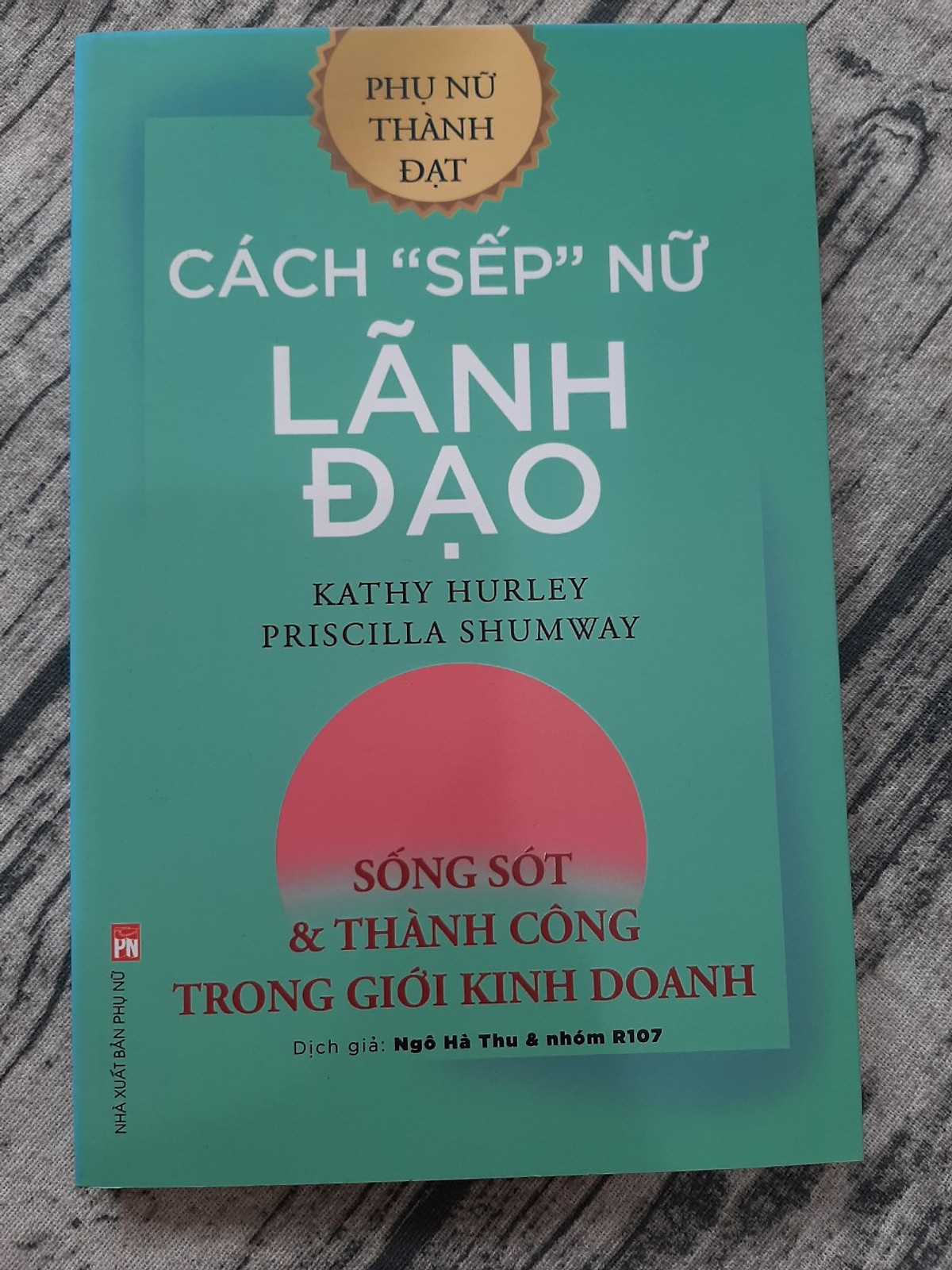 Cách “SẾP” Nữ Lãnh Đạo - Sống Sót Và Thành Công Trong Giới Kinh Doanh