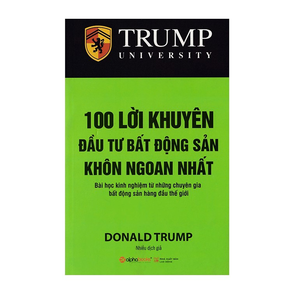 Combo Sách Về Đầu Tư Bất Động Sản : Donald Trump - Chiến Lược Đầu Tư Bất Động Sản + Trump - 100 Lời Khuyên Đầu Tư Bất Động Sản Khôn Ngoan Nhất + Đầu Tư Bất Động Sản - Cách Thức Khởi Nghiệp Và Thu Lợi Nhuận Lớn