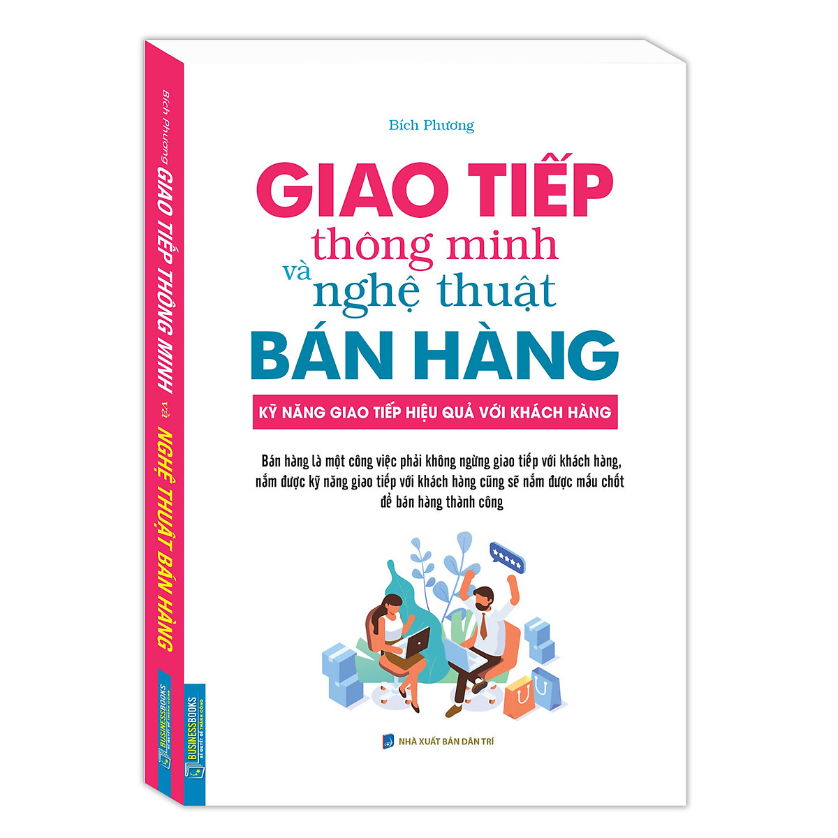 Cuốn Sách Kỹ Làm Việc Cực Hay Để Thành Công: Giao Tiếp Thông Minh Và Nghệ Thuật Bán Hàng (Bìa Mềm) / Tặng Kèm Bookmark Happy Life