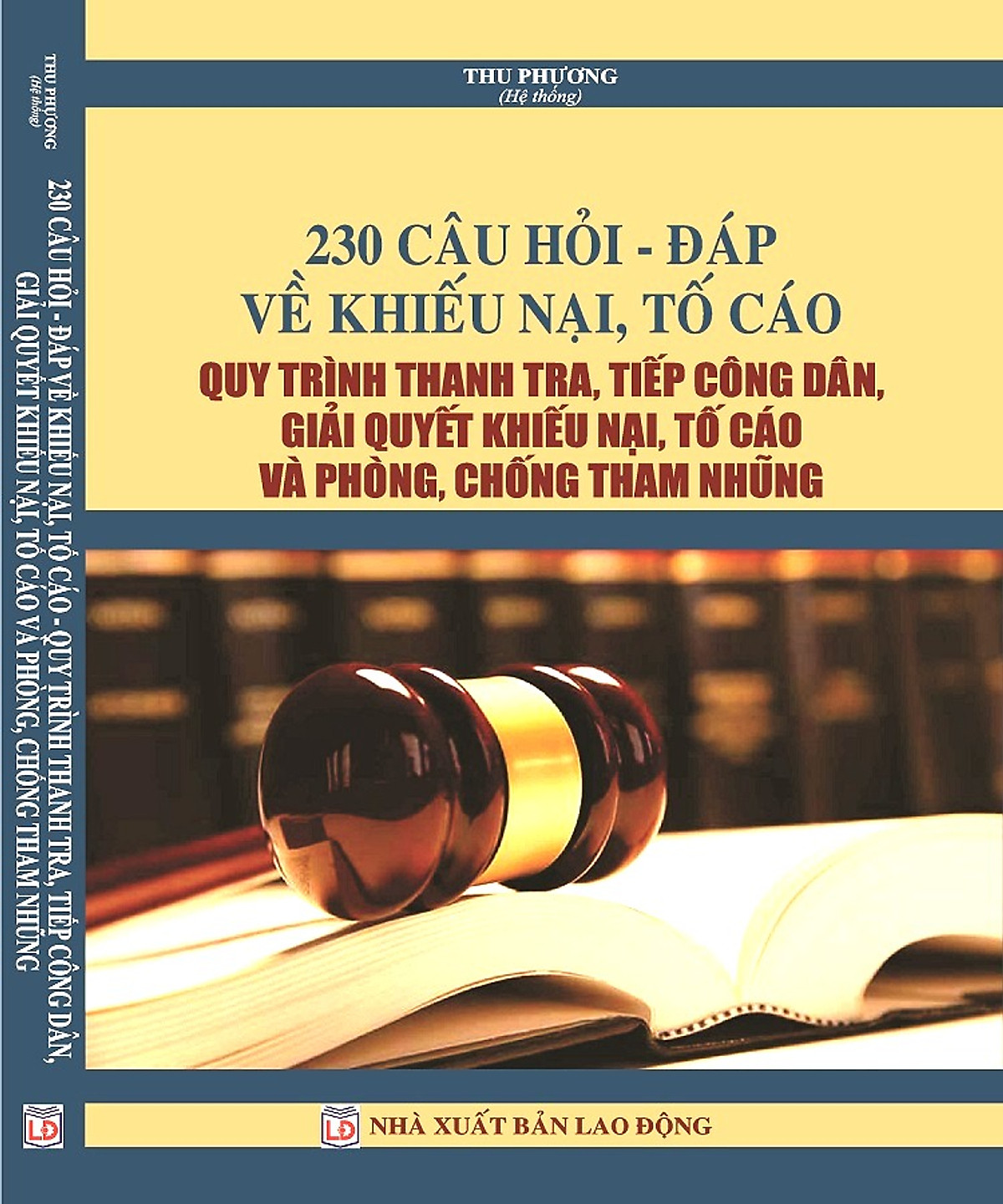 230 Câu Hỏi - Đáp Về Khiếu Nại, Tố Cáo Quy Trình Thanh Tra, Tiếp Công Dân, Giải Quyết Khiếu Nại, Tố Cáo Và Phòng, Chống Tham Nhũng