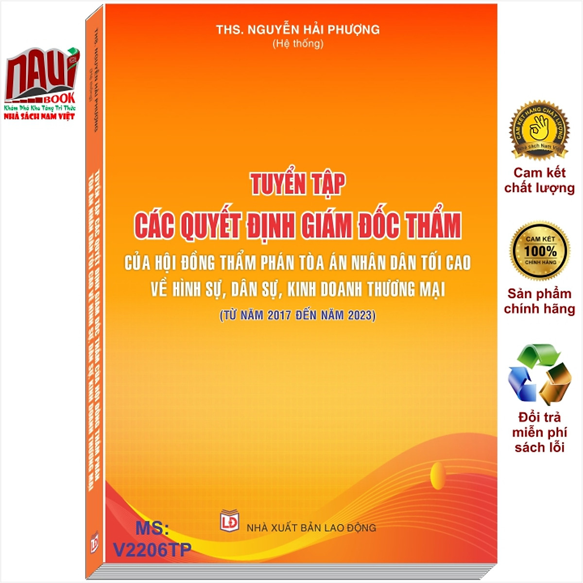 Sách Tuyển Tập Các Quyết Định Giám Đốc Thẩm Của Hội Đồng Thẩm Phán Tòa Án Nhân Dân Tối Cao về Hình Sự, Dân Sự, Kinh Doanh Thương Mại (từ năm 2017 đến năm 2023) - V2206TP