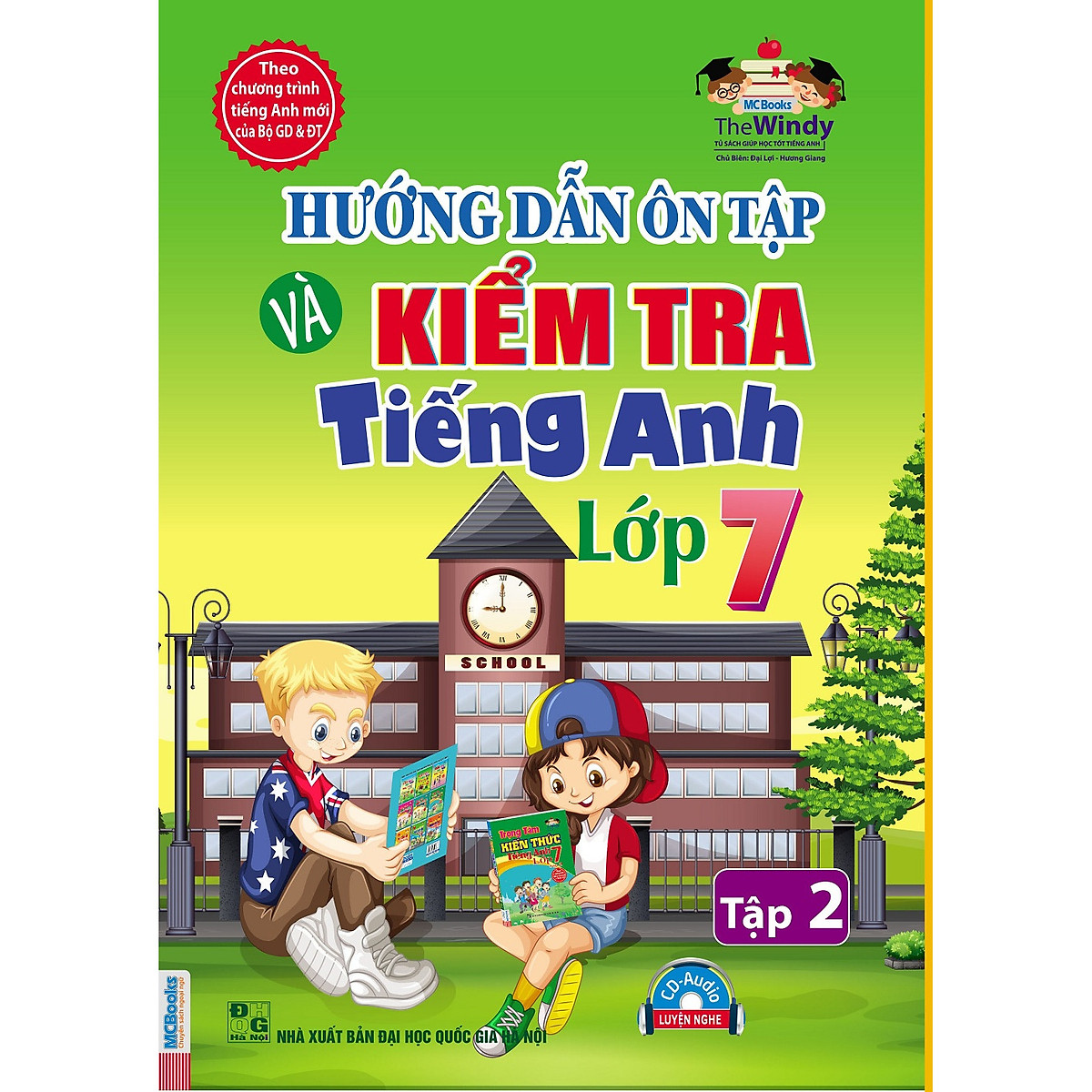 Hướng Dẫn Ôn Tập Và Kiểm Tra Tiếng Anh Lớp 7 (Tập 2) (Kèm CD Hoặc Dùng App)