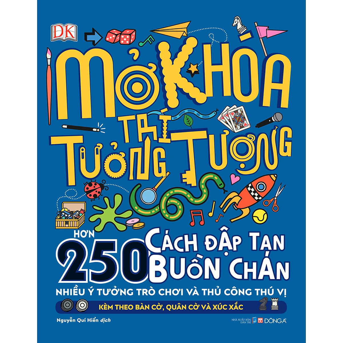 Mở Khoá Trí Tưởng Tượng (Hơn 250 Cách Đập Tan Buồn Chán - Nhiều Ý Tưởng Trò Chơi Và Thủ Công Thú Vị - Kèm Theo Bàn Cờ, Quân Cờ Và Xúc Xắc)(Bìa Cứng)