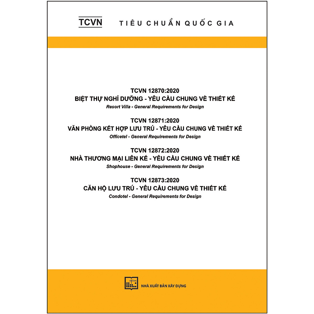 TCVN 12870:2020: Biệt Thự Nghỉ Dưỡng - TCVN 12871:2020: Văn Phòng Kết Hợp Lưu Trú - TCVN 12872:2020: Nhà Thương Mại Liên Kế - TCVN 12873:2020: Căn Hộ Lưu Trú