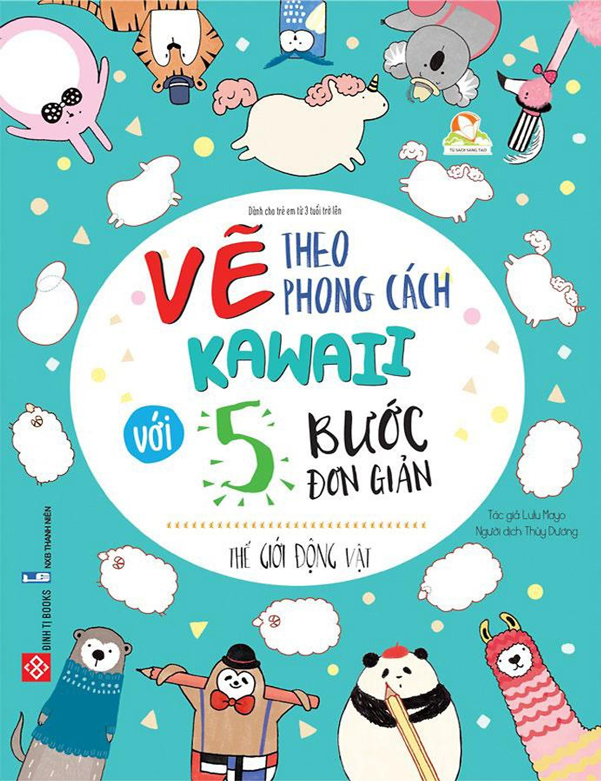 Sách Vẽ Theo Phong Cách Kawaii Với 5 Bước Đơn Giản - Thế Giới Động Vật