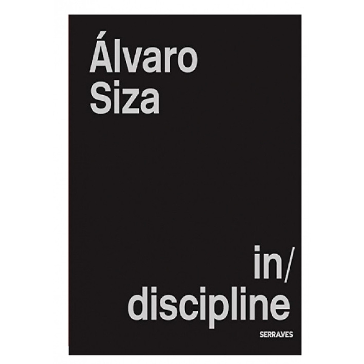 Alvaro Siza in/discipline