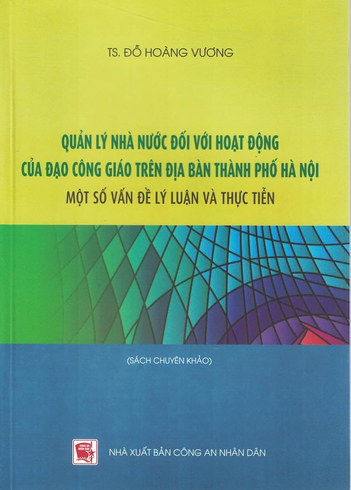 Quản Lý Nhà Nước Đối Với Hoạt Động Của Đạo Công Giáo Trên Địa Bàn Thành Phố Hà Nội - Một Số Vấn Đề Lý Luận Và Thực Tiễn