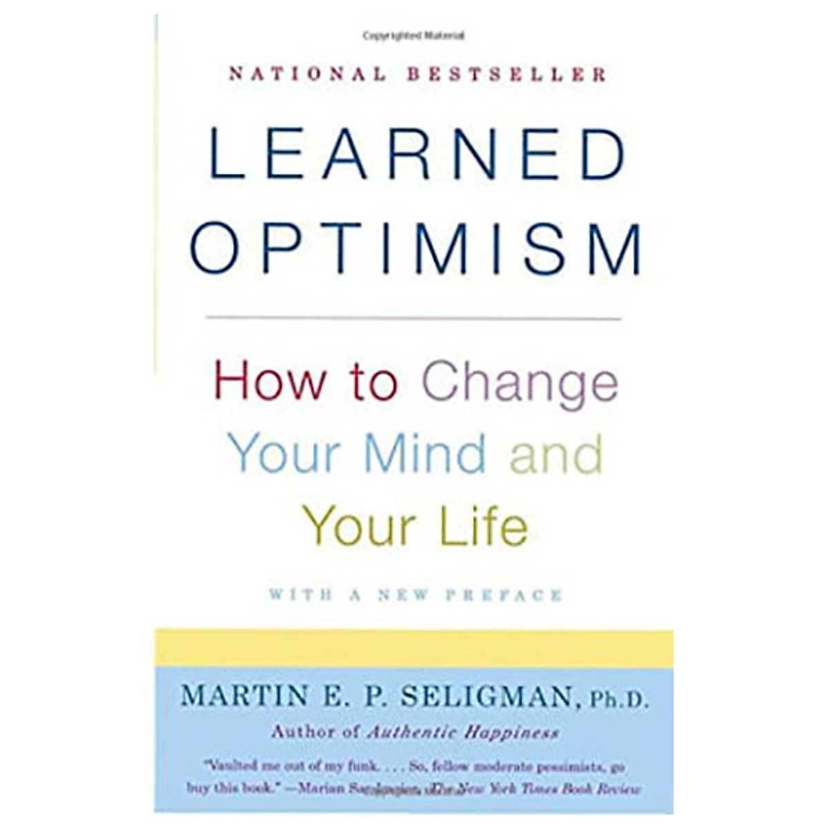 Learned Optimism : How to Change Your Mind and Your Life