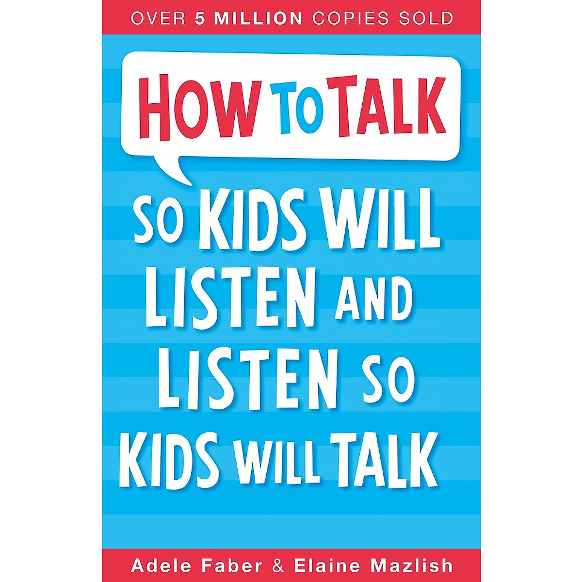 Sách tiếng Anh - How To Talk So Kids Will Listen And Listen So Kids Will Talk