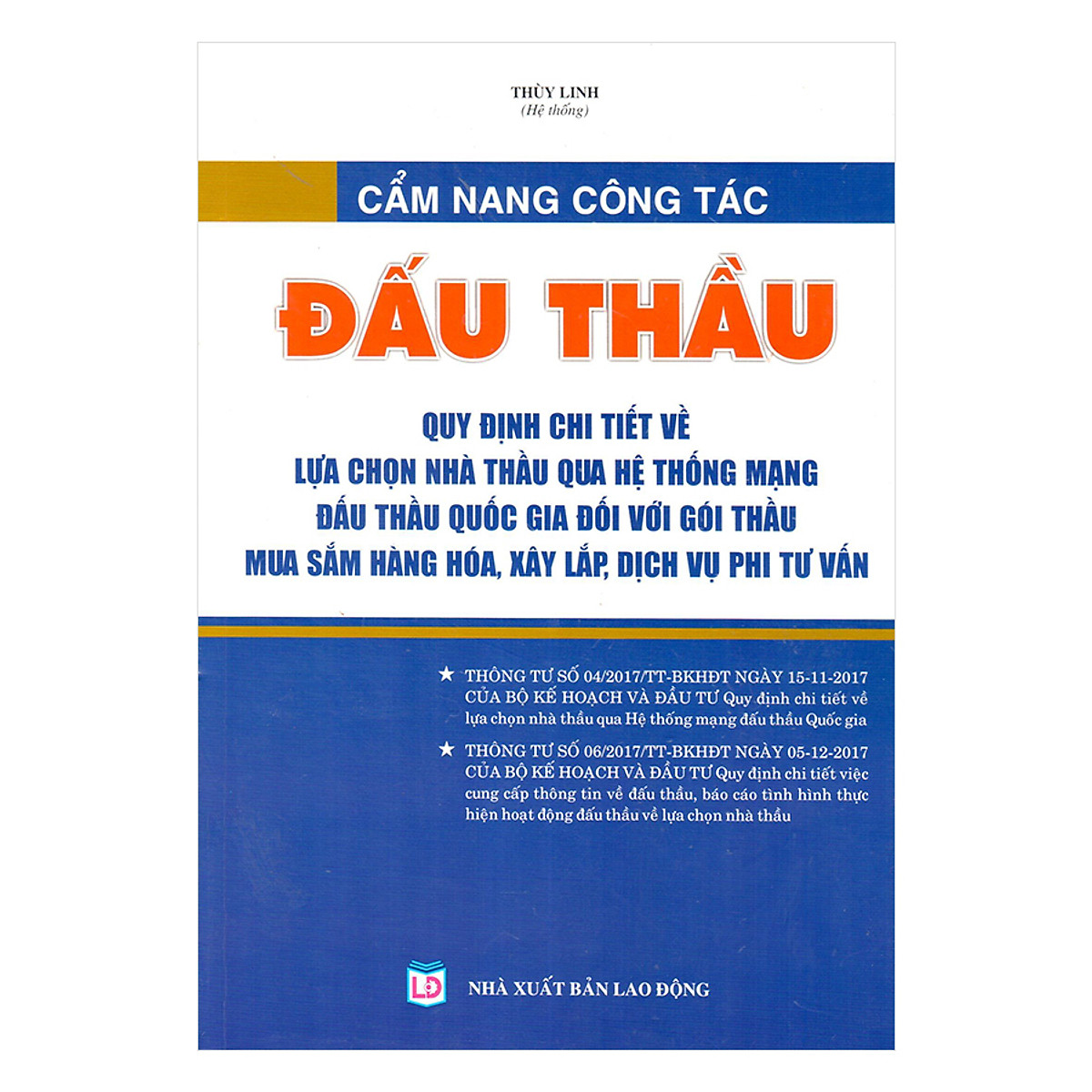 Cẩm Nang Công Tác Đầu Thầu – Quy Định Chi Tiết Về Lựa Chọn Nhà Thầu Qua Mạng Đối Với Gói Thầu Mua Sắm Hàng Hóa, Xây Lắp, Dịch Vụ Phi Tư Vấn