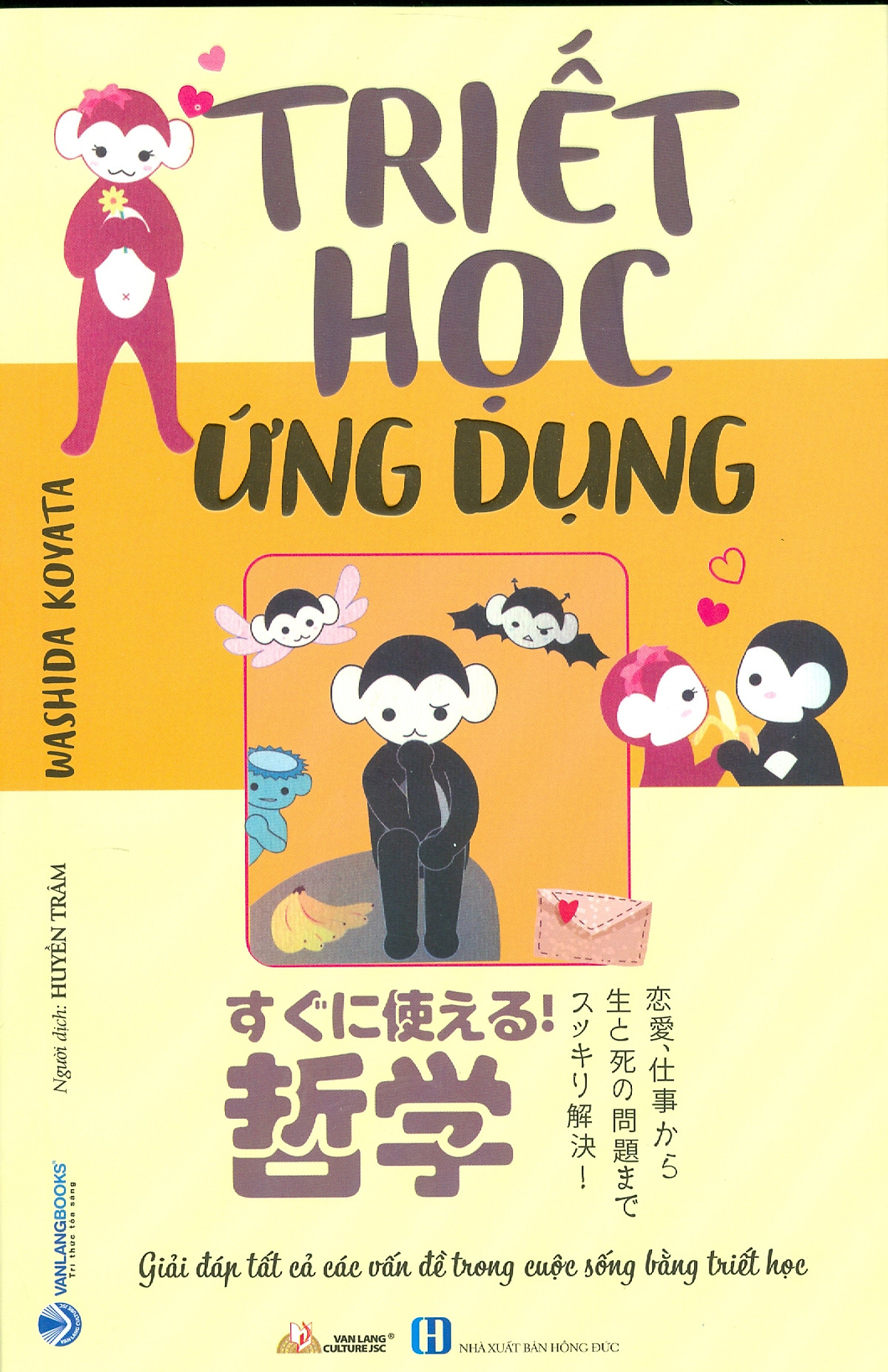 Triết Học Ứng Dụng: Giải Đáp Tất Cả Các Vấn Đề Trong Cuộc Sống Bằng Triết Học