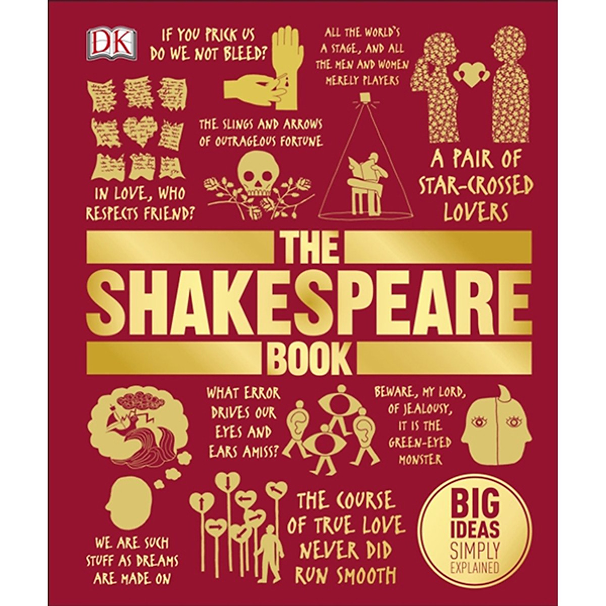 DK The Shakespeare Book (Series Big Ideas Simply Explained)