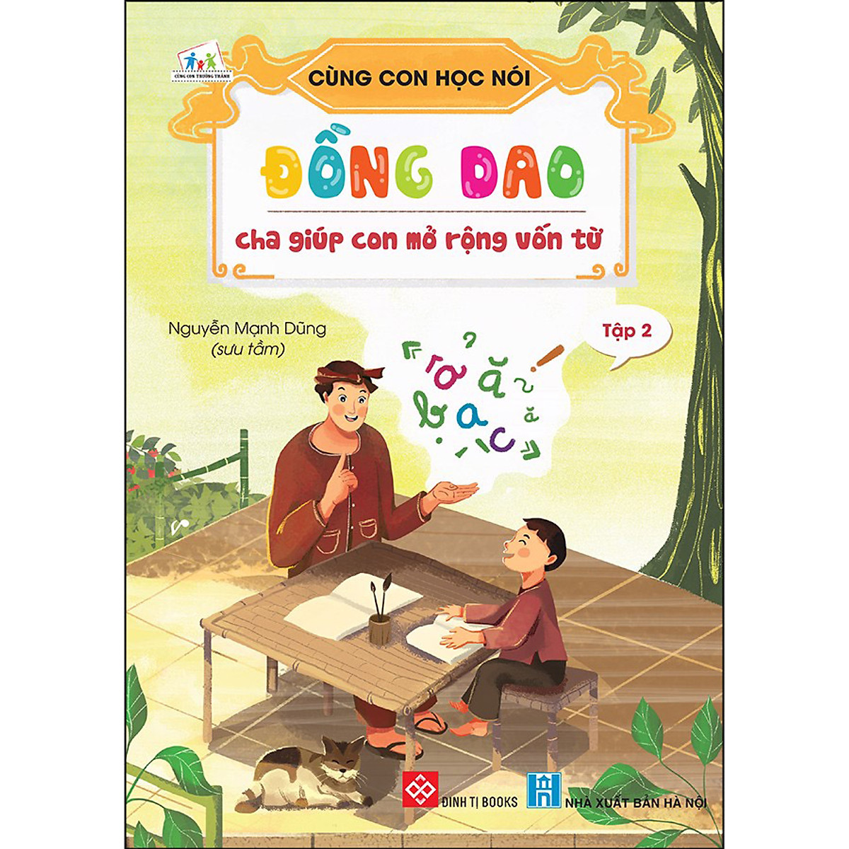 Cùng Con Học Nói - Tập 2: Đồng Dao Cha Giúp Con Mở Rộng Vốn Từ