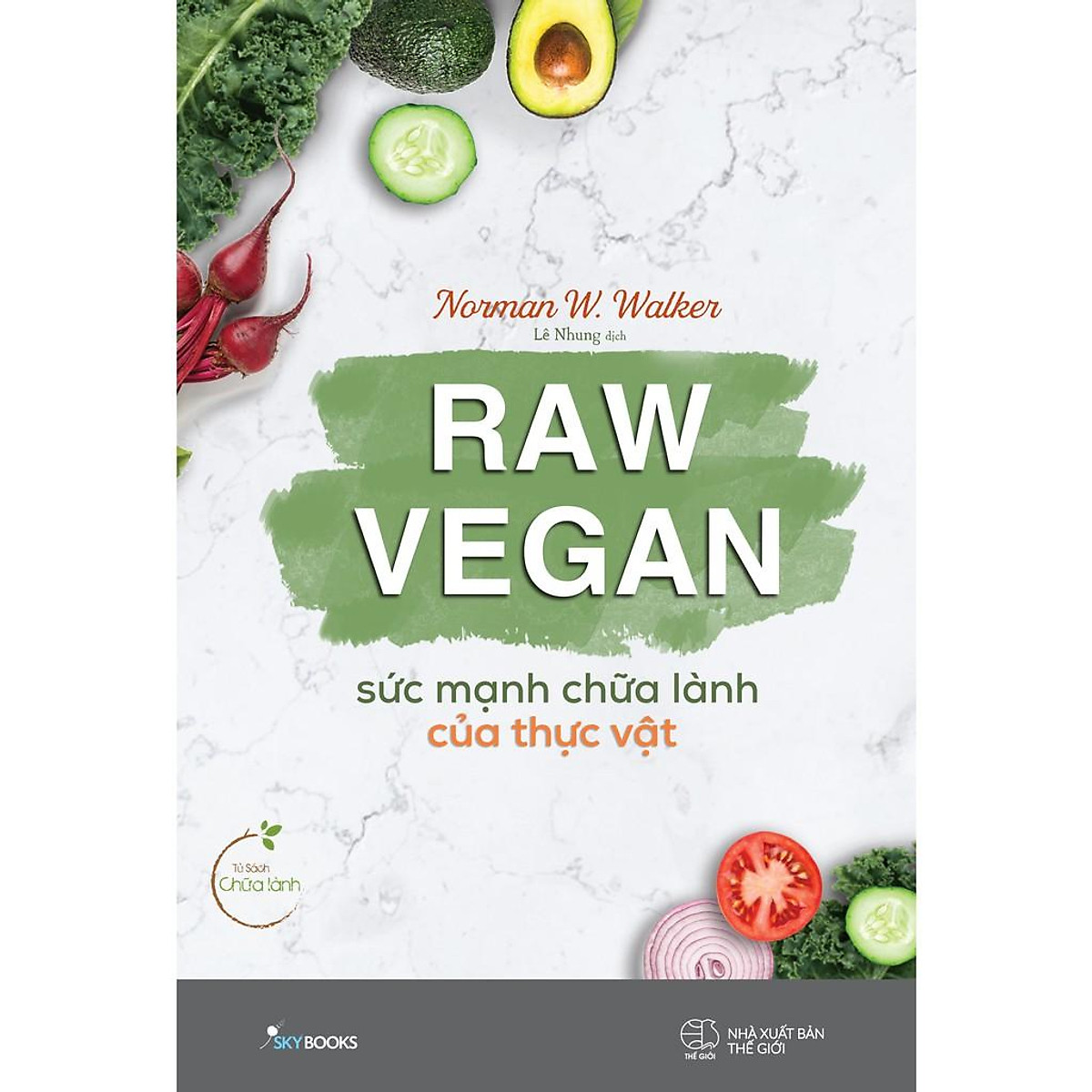 Sách - Raw Vegan – Sức Mạnh Chữa Lành Của Thực Vật