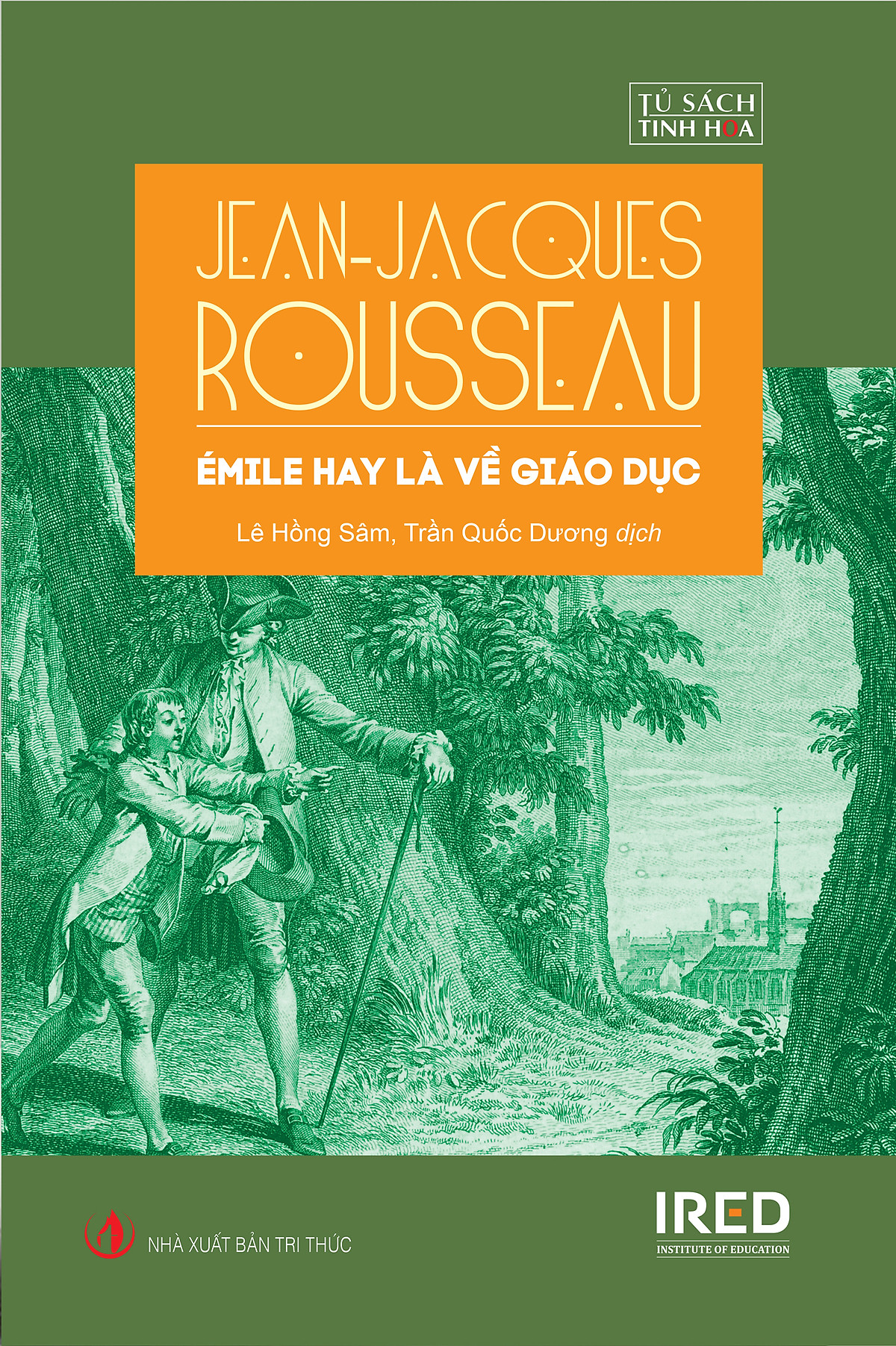 Emile Hay Là Về Giáo Dục (Émile, ou De l’éducation) - Jean-Jacques Rousseau - IRED Books