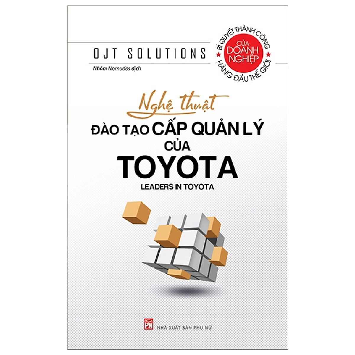 Nghệ Thuật Đào Tạo Cấp Quản Lý Của Toyota( tái bản - bc)