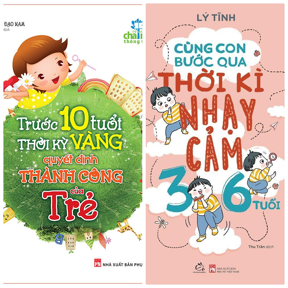 Combo 2 sách cha mẹ nuôi dạy con: Trước 10 Tuổi – Thời Kì Vàng Quyết Định Thành Công Của Trẻ + Cùng con bước qua thời kỳ nhạy cảm 3 - 6 tuổi