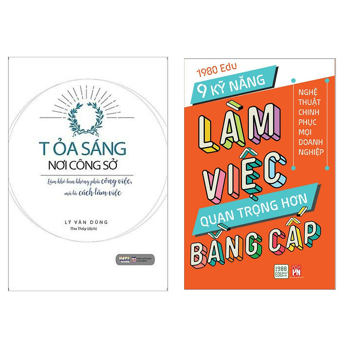 Combo Tuyệt Chiêu Làm Việc Nơi Công Sở: Tỏa Sáng Nơi Công Sở + 9 Kỹ Năng Làm Việc Quan Trọng Hơn Bằng Cấp (Bí Kíp Giúp Bạn Thành Công Trong Mọi Công Việc / Tặng Kèm Bookmark Happy Life)