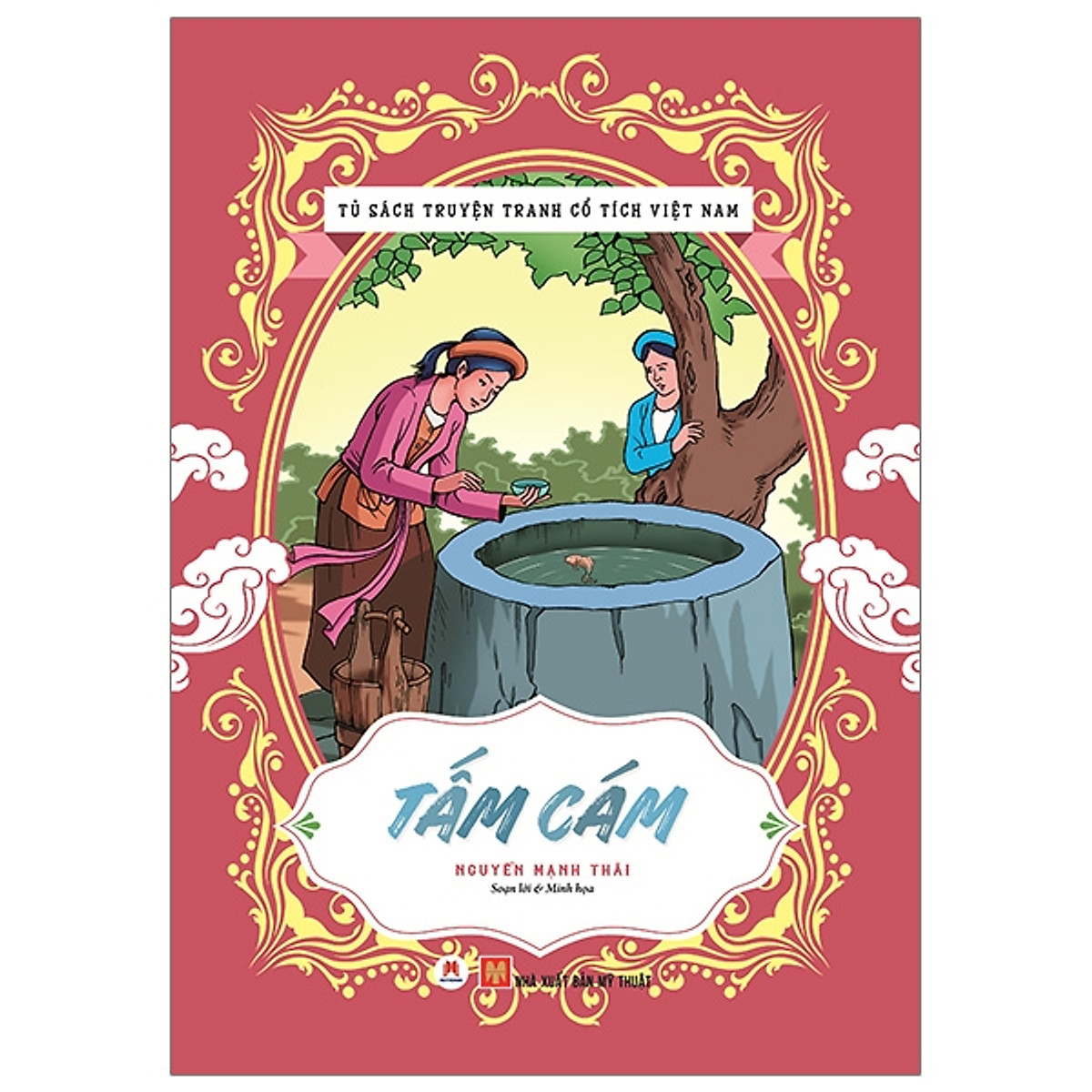 Tủ Sách Truyện Tranh Cổ Tích Việt Nam - Tấm Cám - Truyện cổ tích Tủ Sách Truyện Tranh Cổ Tích Việt Nam - Tấm Cám - Truyện Cổ Tích