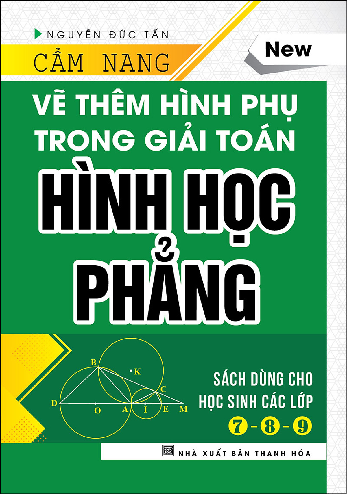 Cẩm Nang Vẽ Thêm Hình Phụ Trong Giải Toán Hình Học Phẳng (Bìa Cứng)