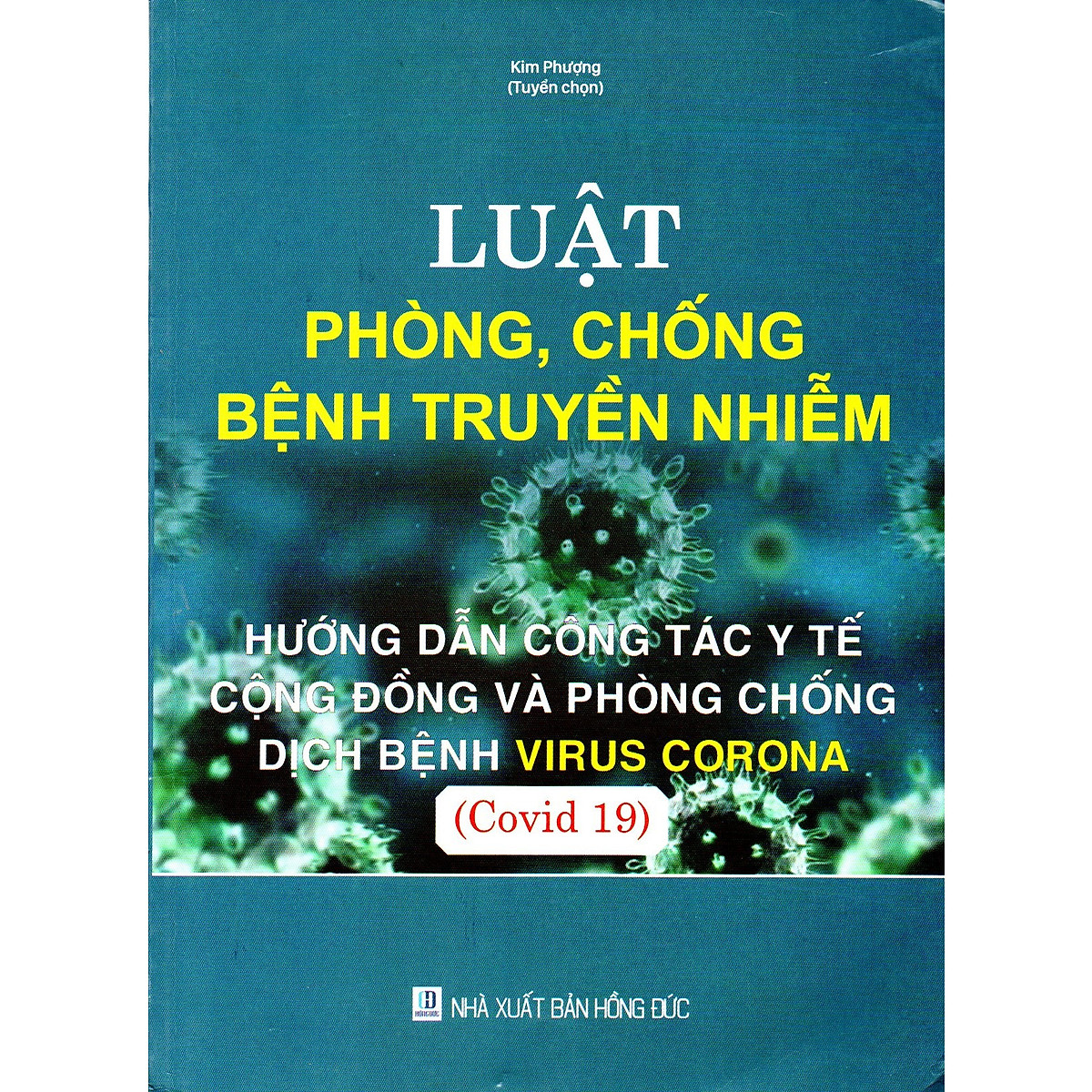 LUẬT PHÒNG, CHỐNG BỆNH TRUYỀN NHIỄM - HƯỚNG DẪN CÔNG TÁC Y TẾ CỘNG ĐỒNG VÀ PHÒNG CHỐNG DỊCH BỆNH VIRUS CORONA (COVID 19)