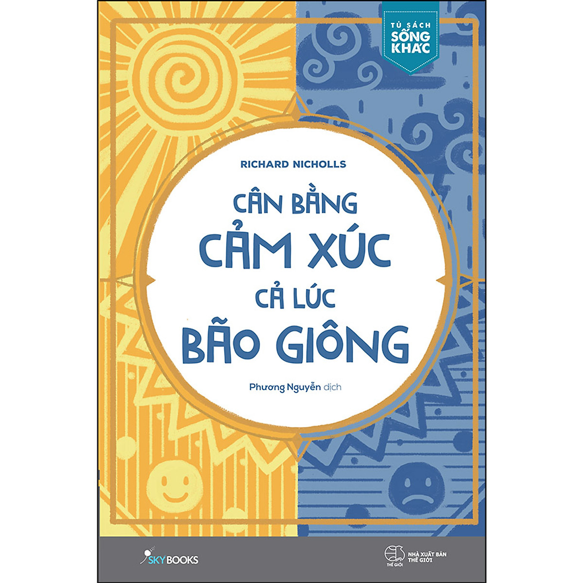 Cân Bằng Cảm Xúc Cả Lúc Bão Giông (Tặng Kèm Bookmark)(Tái Bản)