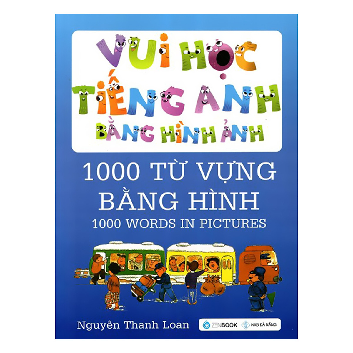 Vui Học Tiếng Anh Bằng Hình Ảnh - 1000 Từ Vựng Bằng Hình Ảnh